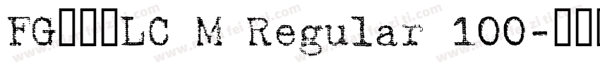FG行書体LC M Regular 100字体转换